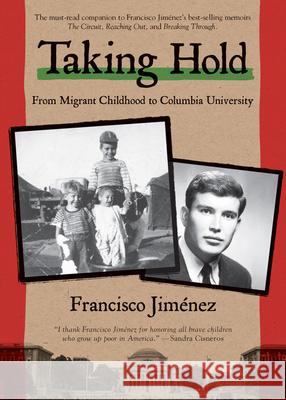 Taking Hold: From Migrant Childhood to Columbia University Francisco Jimenez 9781328742094 Houghton Mifflin
