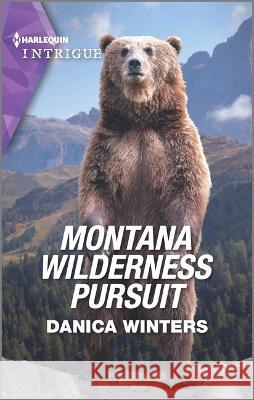 Montana Wilderness Pursuit Danica Winters 9781335582195 Harlequin Intrigue