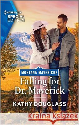 Falling for Dr Maverick Kathy Douglass 9781335594266 Harlequin Special Edition