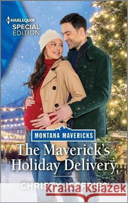 The Maverick\'s Holiday Delivery Christy Jeffries 9781335594327 Harlequin Special Edition