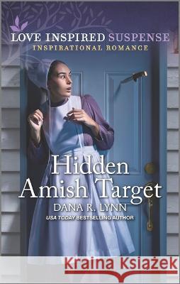 Hidden Amish Target Dana R. Lynn 9781335597519 Love Inspired Suspense