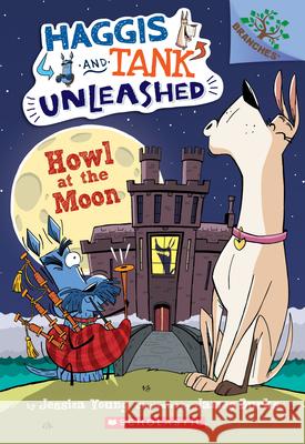 Howl at the Moon: A Branches Book (Haggis and Tank Unleashed #3): Volume 3 Young, Jessica 9781338045253 Scholastic Inc.