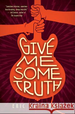 Give Me Some Truth Eric Gansworth 9781338143546 Arthur A. Levine Books