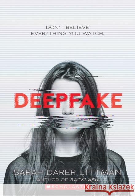 Deepfake Sarah Darer Littman 9781338178340 Scholastic Inc.