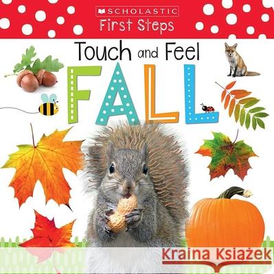 Touch and Feel Fall: Scholastic Early Learners (Touch and Feel) Scholastic 9781338272314 Cartwheel Books