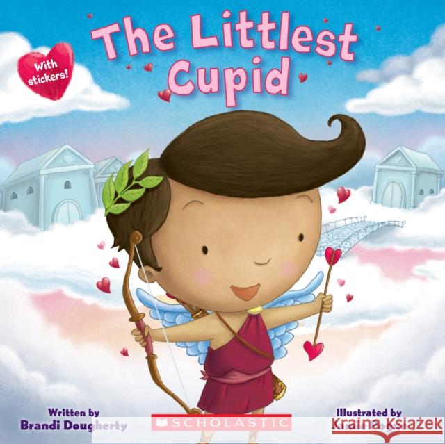 The Littlest Cupid Brandi Dougherty Jamie Pogue 9781338329117 Scholastic Inc.