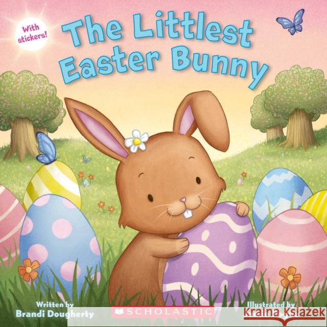 The Littlest Easter Bunny Dougherty, Brandi 9781338329124 Cartwheel Books