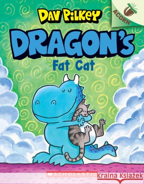 Dragon's Fat Cat: An Acorn Book (Dragon #2): Volume 2 Pilkey, Dav 9781338347463 Scholastic Inc.
