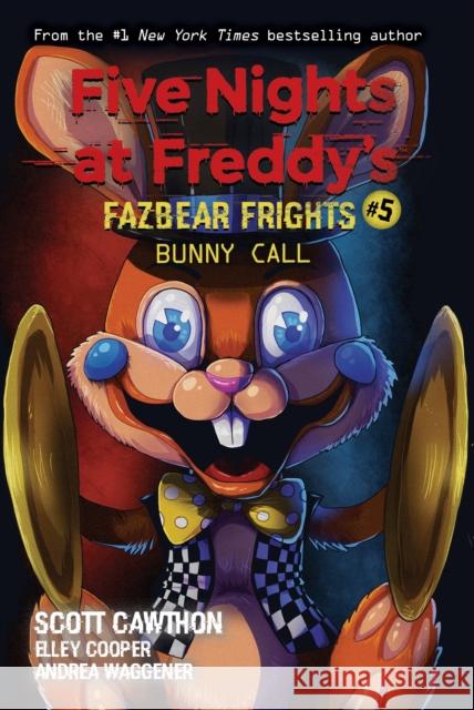 Bunny Call (Five Nights at Freddy's: Fazbear Frights #5) Andrea Waggener 9781338576047 Scholastic US