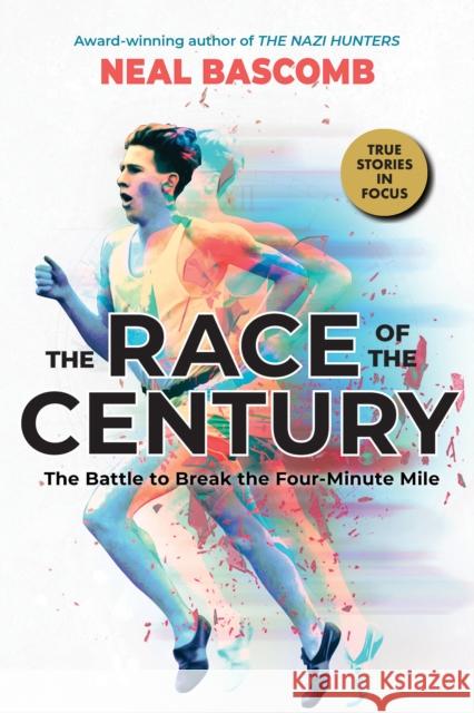 The Race of the Century: The Battle to Break the Four-Minute Mile (Scholastic Focus) Bascomb, Neal 9781338628463 Scholastic Inc.
