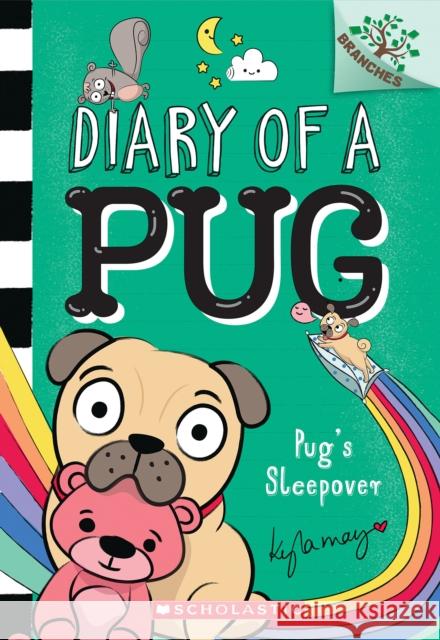 Pug's Sleepover: A Branches Book (Diary of a Pug #6) Kyla May Kyla May 9781338713473 Scholastic Inc.