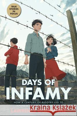 Days of Infamy: How a Century of Bigotry Led to Japanese American Internment (Scholastic Focus) Lawrence Goldstone 9781338722468 Scholastic Focus