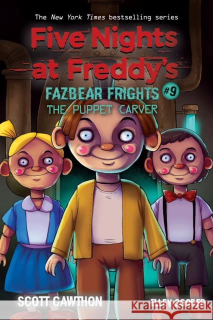 The Puppet Carver (Five Nights at Freddy's: Fazbear Frights #9)  9781338739992 Scholastic US