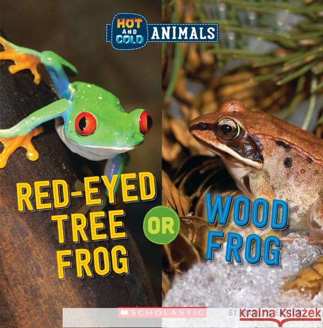 Red-Eyed Tree Frog or Wood Frog (Wild World) Easton, Marilyn 9781338799507 Scholastic Inc.