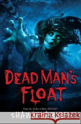 Dead Man\'s Float Shawn Sarles 9781339002835 Scholastic Press