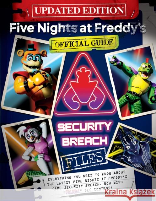 Five Nights at Freddy's: The Security Breach Files - Updated Guide Scott Cawthon 9781339019956 Scholastic Inc.