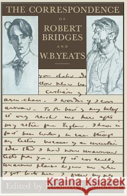 The Correspondence of Robert Bridges and W. B. Yeats Robert Bridges, W. B. Yeats, Richard J. Finneran 9781349031566 Palgrave Macmillan