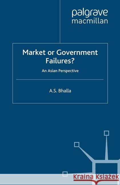 Market or Government Failures?: An Asian Perspective Bhalla, A. 9781349398096 Palgrave Macmillan