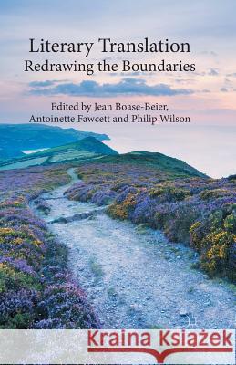 Literary Translation: Redrawing the Boundaries Boase-Beier, J. 9781349456505 Palgrave Macmillan