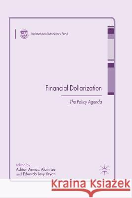 Financial Dollarization: The Policy Agenda Armas, A. 9781349541645 Palgrave MacMillan
