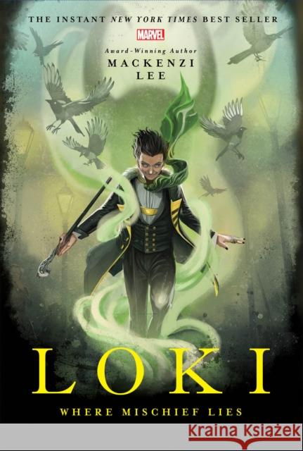 Loki: Where Mischief Lies Mackenzi Lee Stephanie Hans 9781368026154 Marvel Press