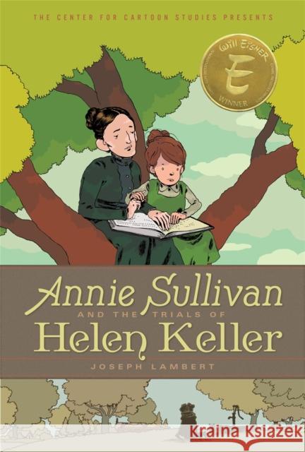 Annie Sullivan and the Trials of Helen Keller Joseph Lambert Joseph Lambert 9781368027076 Disney-Hyperion