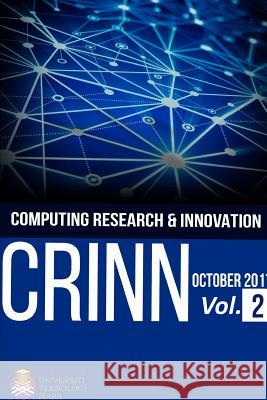 Computing Research & Innovation (CRINN) Vol 2, October 2017 Mahfudzah Othman, Mohammad Hafiz Ismail, Nadia Abdul Wahab 9781387007042 Lulu.com