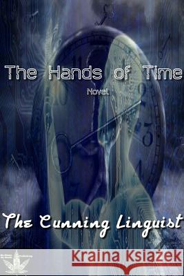 The Hands Of Time Linguist, The Cunning 9781387335527 Lulu.com