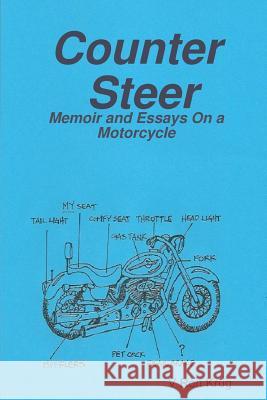Counter Steer: Memoir and Essays On a Motorcycle V Ron Krug 9781387769872 Lulu.com