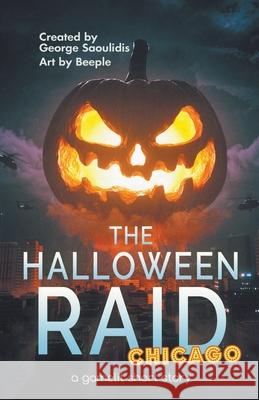 The Halloween Raid: Chicago George Saoulidis 9781393068037 Mythography Studios