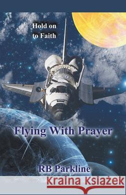 Flying With Prayer Rb Parkline 9781393954088 RB Parkline