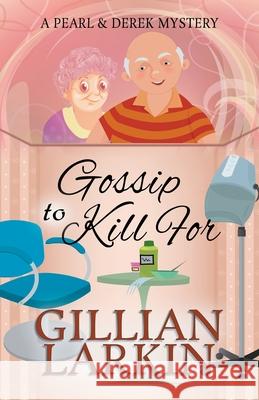Gossip To Kill For Gillian Larkin 9781393972402 Draft2digital