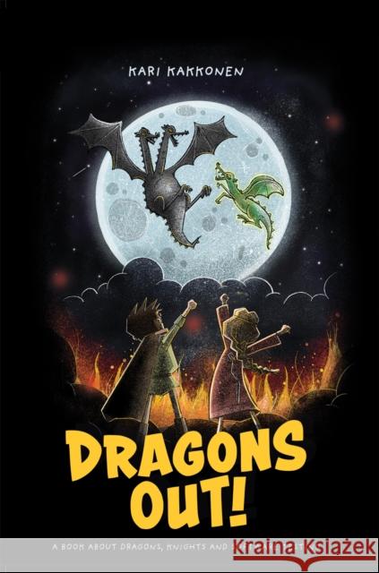 Dragons Out!: A book about dragons, knights and software testing Kari Kakkonen 9781398406766 Austin Macauley Publishers