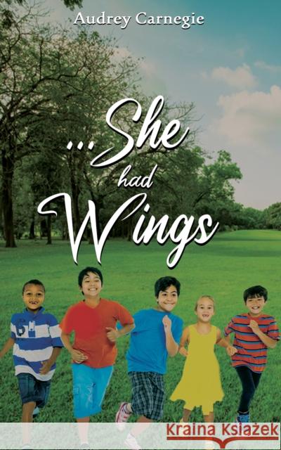 ...She Had Wings Audrey Carnegie 9781398430358 Austin Macauley Publishers