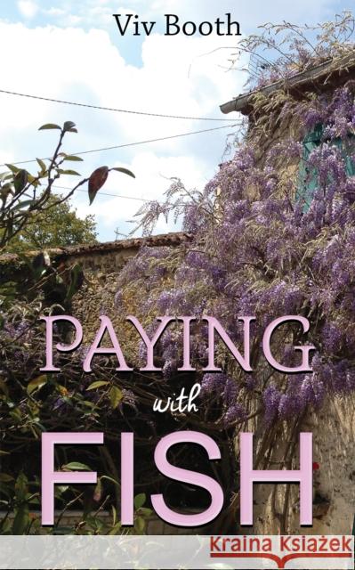 Paying with Fish Viv Booth 9781398436404 Austin Macauley Publishers