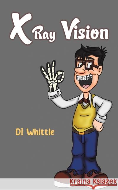 X Ray Vision DI Whittle 9781398442009 Austin Macauley Publishers