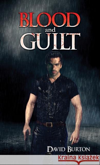 Blood and Guilt David Burton 9781398442634 Austin Macauley Publishers
