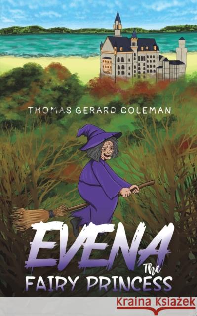 Evena The Fairy Princess Thomas Gerard Coleman 9781398480728 Austin Macauley Publishers