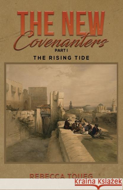 The New Covenanters – Part I: The Rising Tide  9781398483514 Austin Macauley Publishers