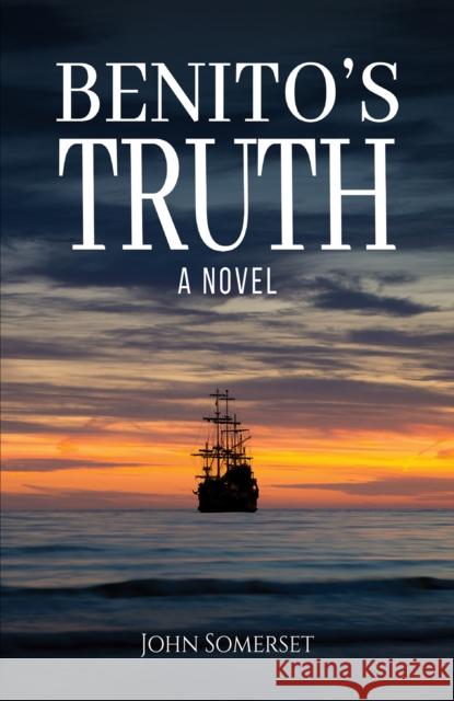 Benito's Truth John Somerset 9781398493599 Austin Macauley Publishers