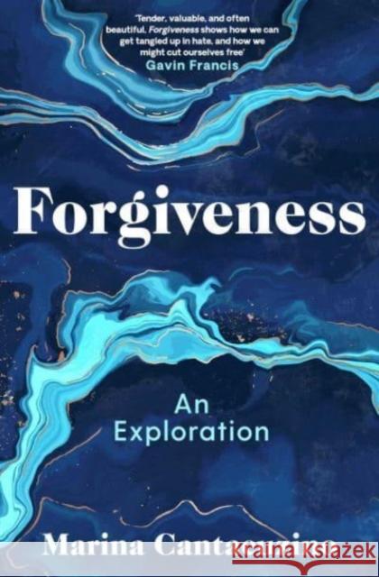 Forgiveness: An Exploration Marina Cantacuzino 9781398513662 Simon & Schuster Ltd