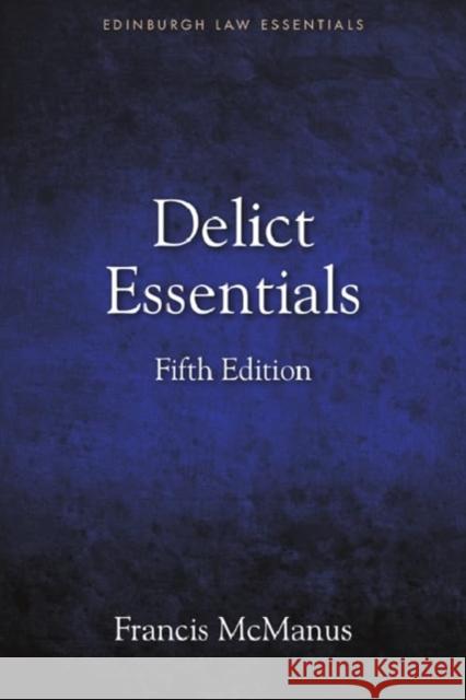 Delict Essentials Francis McManus 9781399515115 Edinburgh University Press
