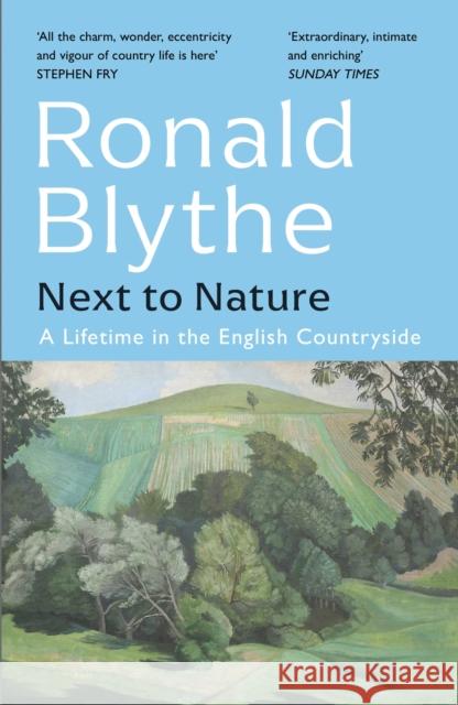 Next to Nature: A Lifetime in the English Countryside Ronald Blythe 9781399804691 John Murray Press