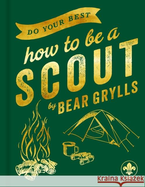 Do Your Best: How to be a Scout Bear Grylls 9781399809870 John Murray Press