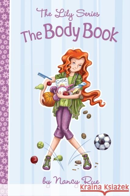 The Body Book Nancy Rue 9781400319503 Thomas Nelson Publishers