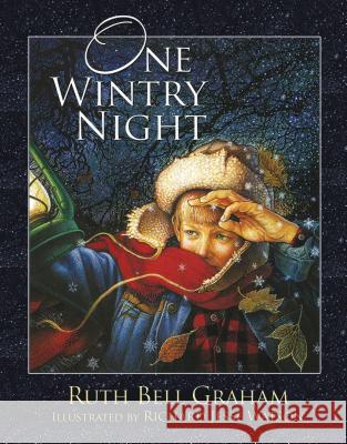 One Wintry Night: A Classic Retelling of the Christmas Story, from Creation to the Resurrection Graham, Ruth Bell 9781400321162 Thomas Nelson Publishers
