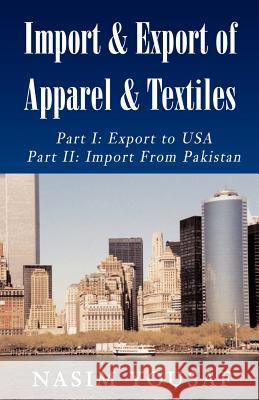 Import & Export of Apparel & Textiles Nasim Yousaf 9781401014100 N. Yousaf