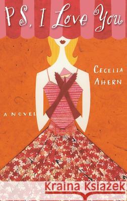 PS, I Love You Ahern, Cecelia 9781401300906 Hyperion Books