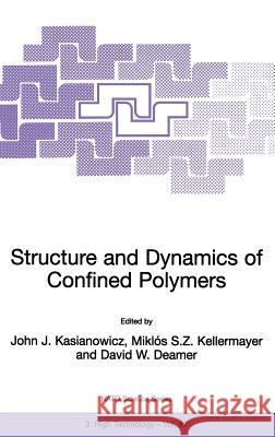 Structure and Dynamics of Confined Polymers: Proceedings of the NATO Advanced Research Workshop on Biological, Biophysical & Theoretical Aspects of Polymer Structure and Transport Bikal, Hungary 20–25 John J. Kasianowicz, M. Kellermayer, David W. Deamer 9781402006975 Springer-Verlag New York Inc.