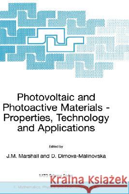Photovoltaic and Photoactive Materials: Properties, Technology and Applications Marshall, Joseph M. 9781402008238 Kluwer Academic Publishers